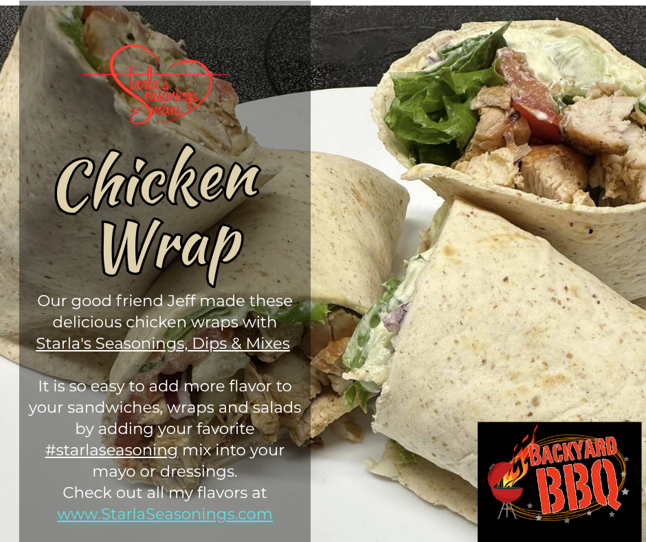 Starla's Seasonings Backyard BBQ chicken Wrap