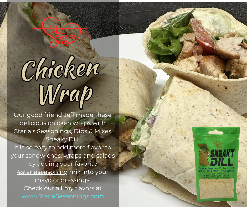 Starla's Seasonings Sneaky Dill Chicken Wrap